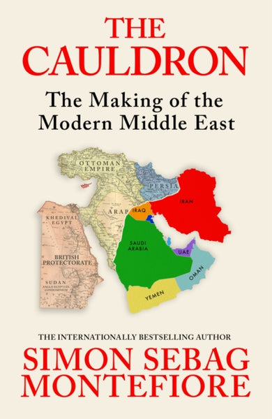 The Cauldron : The Making of the Modern Middle East - SIGNED COPY